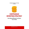 Contrarian Investing Strategy: How Being Different Can Boost Your Profits