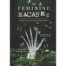The Feminine Macabre Volume III: A Woman's Journal of All Things Strange and Unusual