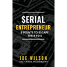 Serial Entrepreneur: 9 Points to Escape the 9 to 5
