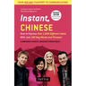 Instant Chinese: How to Express Over 1,000 Different Ideas with Just 100 Key Words and Phrases! (a Mandarin Chinese Phrasebook & Dictionary)
