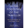 In the Footsteps of the Traveller: The Astronomy of Northern Dene