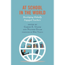 At School in the World: Developing Globally Engaged Teachers