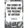 Story of the Grail and the Passing of Arthur