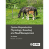 Equine Reproductive Physiology, Breeding and Stud Management