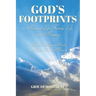 God's Footprints in Personal Life, Family Life, and Ministry: When God Shapes, Molds, and Equips Us For Ministry
