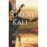 The Great Kali: Goddess Of Time