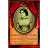 America's Joan of Arc: The Life of Anna Elizabeth Dickinson