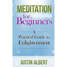 Meditation for Beginners: A Practical Guide to Enlightenment: Meditation Techniques