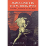 Masculinity in the Modern West: Gender, Civilization and the Body
