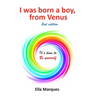 I was born a boy, from Venus 2nd edition: Its time to be yourself