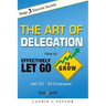 The Art of Delegation: How to Effectively Let Go to Grow with 20-34 Employees