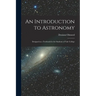 An Introduction to Astronomy: Designed as a Textbook for the Students of Yale College