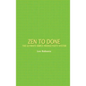 Zen to Done: The Ultimate Simple Productivity System