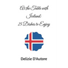 At the Table with Iceland: 25 Dishes to Enjoy