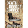 Death Before Coffee: A Mike O'Shea Novel