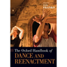 The Oxford Handbook of Dance and Reenactment