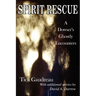 Spirit Rescue: A Dowser's Ghostly Encounters