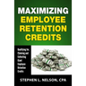 Maximizing Employee Retention Credits: Qualifying for, Claiming and Collecting Giant Employee Retention Credits