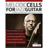 Melodic Cells for Jazz Guitar
