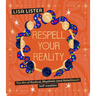 Respell Your Reality: The Art of Radical, Rhythmic (and Rebellious!) Self-Creation