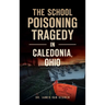 School Poisoning Tragedy in Caledonia, Ohio