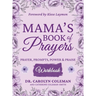 Mama's Book of Prayers Workbook: Prayer, Prompts, Power and Praise