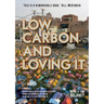 Low-Carbon and Loving It: Adventures in sustainable living - from the streets of India to middle class Australia