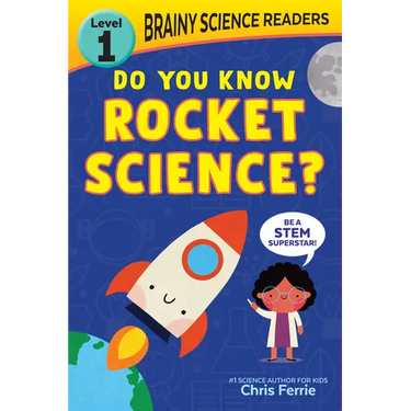 Brainy Science Readers: Do You Know Rocket Science?: Level 1 Beginner Reader
