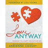 Love ANYWAY: The Secret to a Happy and Fulfilled Life