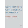 Confronting Gun Violence in America