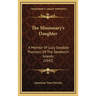 The Missionary's Daughter: A Memoir Of Lucy Goodale Thurston, Of The Sandwich Islands (1842)