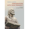 Conversation with Saint Benedict: The Rule in Today's World