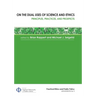 On the Dual Uses of Science and Ethics: Principles, Practices, and Prospects