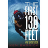 The First 130 Feet: True Stories from the Dive Deck