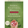 Animal, Vegetable, Miracle - Tenth Anniversary Edition: A Year of Food Life