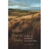 Under Prairie Skies: The Plants and Native Peoples of the Northern Plains