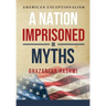 A Nation Imprisoned in Myths