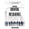 Realising Mental Resilience: Unleashing Individual & Team Potentials