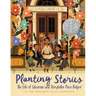 Planting Stories: The Life of Librarian and Storyteller Pura Belpré