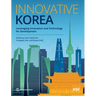 Innovative Korea: Leveraging Innovation and Technology for Development