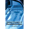 Applied Principles of Nanofabrication