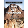 A Survey Of The Old Testament: The Bible Jesus Used