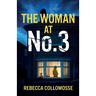 The Woman at No.3: A totally addictive psychological thriller with a shocking final twist