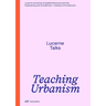 Teaching Urbanism: Lucerne Talks