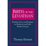 Birth of the Leviathan: Building States and Regimes in Medieval and Early Modern Europe