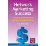 Network Marketing Success, Vol. 2: 27 Things You Should Know About Network Marketing and What It Really Takes to Become Set for Life.