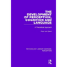 The Development of Perception, Cognition and Language: A Theoretical Approach