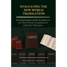 Evaluating the New World Translation: An Examination of the Accuracy of the New World Translation of Jehovah's Witnesses