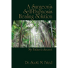 A Surgeon's Self-Hypnosis Healing Solution: My Father's Secret