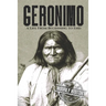 Geronimo: A Life from Beginning to End